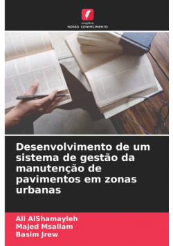 Desenvolvimento de um sistema de gestão da manutenção de pavimentos em zonas urbanas