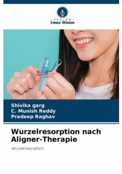 Wurzelresorption nach Aligner-Therapie