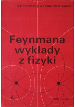 Feynmana wykłady z fizyki Tom II Część I