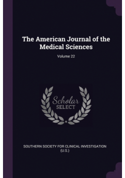 The American Journal of the Medical Sciences; Volume 22