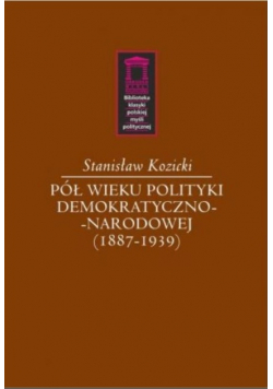 Pół wieku polityki demokratyczno-narodowej