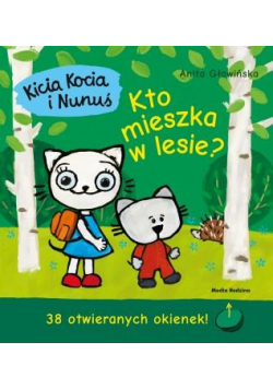 Kicia Kocia i Nunuś: Kto mieszka w lesie?