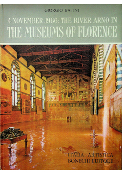 4 November 1966 The river Arno in the museums of Florence