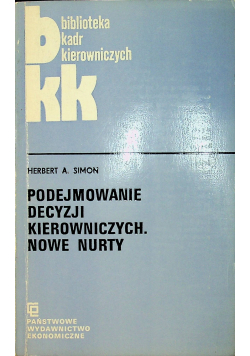 Podejmowanie decyzji kierowniczych nowe nurty