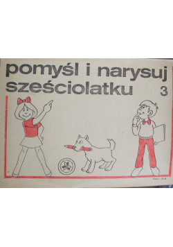 Pomyśl i narysuj sześciolatku