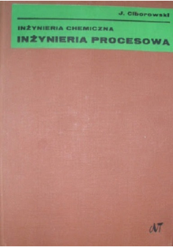 Inżynieria chemiczna Inżynieria procesowa
