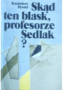 Skąd ten blask profesorze Sedlak