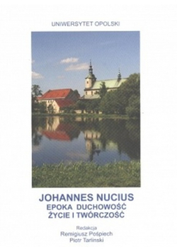 Johannes Nucius Epoka duchowość życie i twórczość