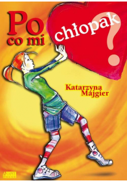 Po co mi chłopak