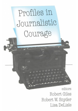 Profiles in Journalistic Courage