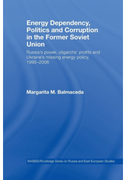 Energy Dependency, Politics and Corruption in the Former Soviet Union
