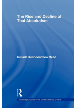 The Rise and Decline of Thai Absolutism