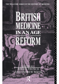 British Medicine in an Age of Reform