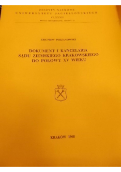 Dokument i kancelaria sądu ziemskiego krakowskiego do połowy XV wieku