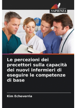 Le percezioni dei precettori sulla capacità dei nuovi infermieri di eseguire le competenze di base