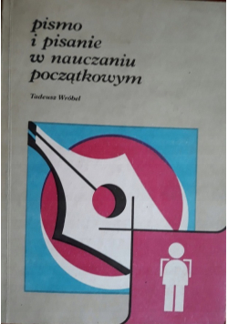 Pismo i pisanie w nauczaniu początkowym