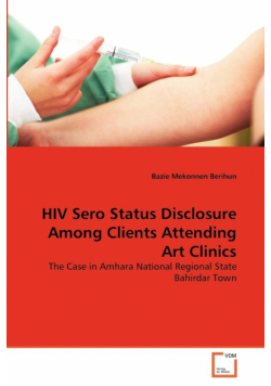 HIV Sero Status Disclosure Among Clients Attending Art Clinics