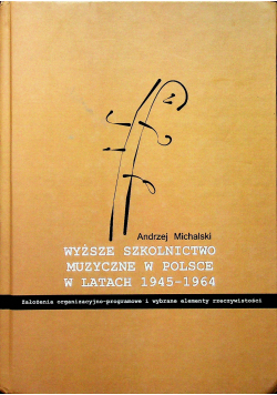 Wyższe szkolnictwo muzyczne w Polsce w latach 1945 1964