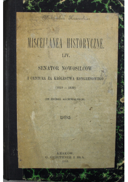 Miscellanea Historyczne LVI Senator Nowosilcow i cenzura za Królestwa Kongresowego 1911 r.
