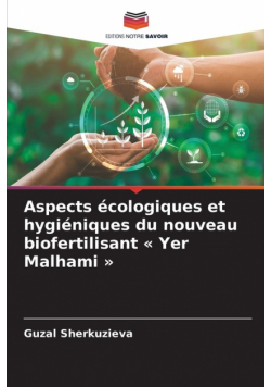 Aspects écologiques et hygiéniques du nouveau biofertilisant  Yer Malhami
