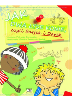 Jak dwa łyse konie czyli Bartek i Darek