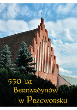 550 lat Bernardynów w Przeworsku