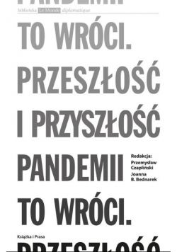 To wróci Przeszłość i przyszłość pandemii