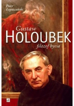 Gustaw Holoubek Filozof bycia