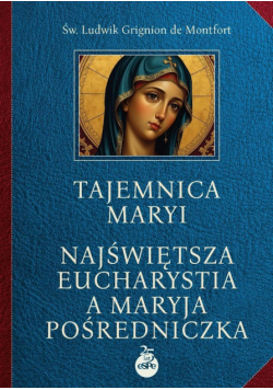 Tajemnica Maryi. Najświętsza‎ Eucharystia a Maryja‎ Pośredniczka