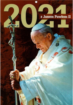 Kalendarz 2021 z Janem Pawłem II