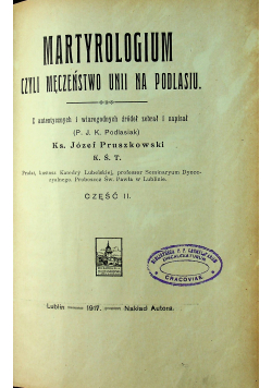 Martyrologium czyli męczeństwo Unii na Podlasiu 1917 r.