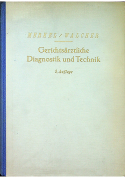 Gerichtsarztliche Diagnostik und Technik