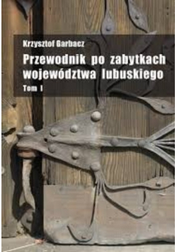 Przewodnik po zabytkach województwa lubuskiego