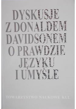 Dyskusje z Donaldem Davidsonem o prawdzie języku i umyśle