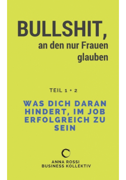 Bullshit, an den nur Frauen glauben