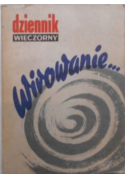 Dziennik wieczorny Wirowanie