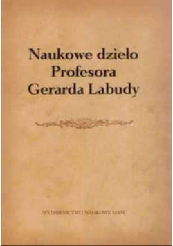 Naukowe dzieło Profesora Gerarda Labudy