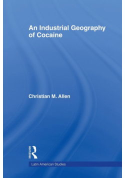 An Industrial Geography of Cocaine