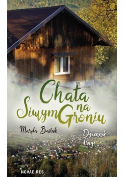 Chata na Siwym Groniu. Dziennik Drugi