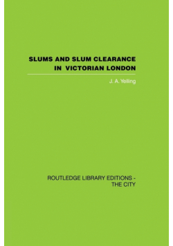 Slums and Slum Clearance in Victorian London