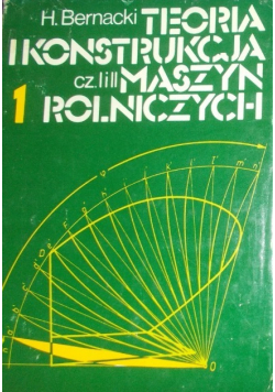 Teoria konstrukcja maszyn rolniczych Tom I Część I i II