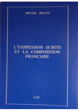 L expression ecrite et la composition Francaise