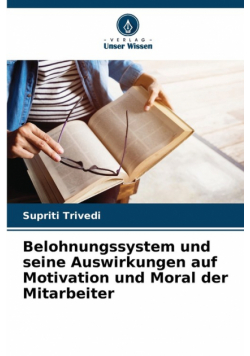 Belohnungssystem und seine Auswirkungen auf Motivation und Moral der Mitarbeiter
