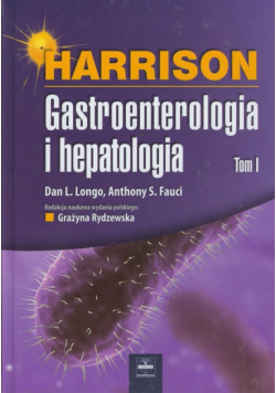 Harrison Gastroenterologia i hepatologia: Tom 1