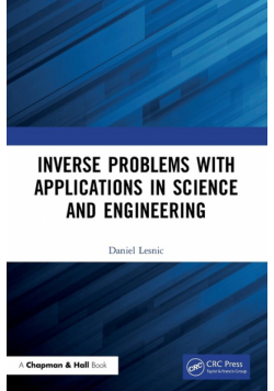 Inverse Problems with Applications in Science and Engineering