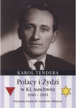 Polacy i żydzi w KL Auschwitz 1940  -1945 r.