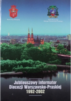 Jubileuszowy Informator Diecezji Warszawsko Praskiej 1992 2002