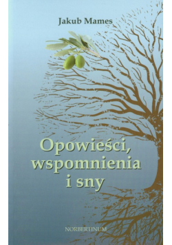 Opowieści wspomnienia i sny