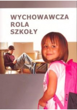 Wychowawcza rola szkoły