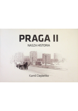 Praga II Nasza historia